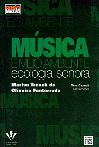 Ler Música e meio ambiente: Ecologia sonora, do autor Marisa T. de Oliveira Fonterrada Ler Música e meio ambiente: Ecologia sonora, do autor Marisa T. de Oliveira Fonterrada