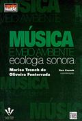 Ler Música e meio ambiente: Ecologia sonora, do autor Marisa T. de Oliveira Fonterrada