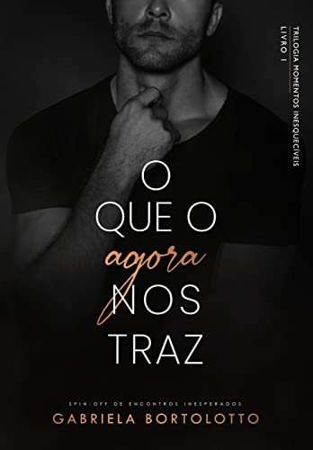 Ler O Que O Agora Nos Traz, do autor Gabriela Bortolotto Ler O Que O Agora Nos Traz, do autor Gabriela Bortolotto