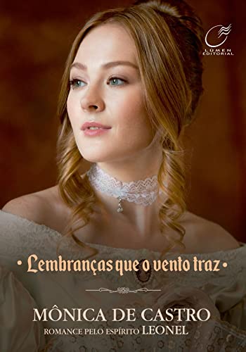 Ler Lembranças que o vento traz - Volume 3, do autor Mônica de Castro; Leonel