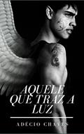 Ler Aquele que traz a luz, do autor Adécio Chaves