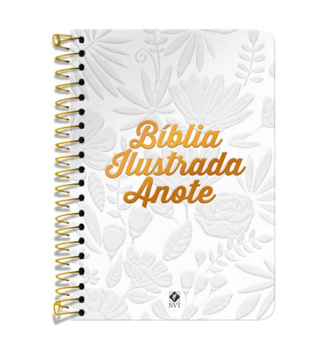 Ler Bíblia Ilustrada Anote NVT espiral - Tela Branca: Bíblia Ilustrada Anote traz ilustrações e espaços para à sua criatividade, do autor NVT
