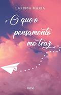 Ler O que o pensamento me traz, do autor Larissa Maria Ler O que o pensamento me traz, do autor Larissa Maria