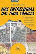 Ler Nas entrelinhas das tiras cômicas: uma abordagem de leitura de tiras cômicas por meio da identificação de pressupostos e implícitos, do autor Ana Carolina Barbosa Guimarães