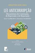 Ler Lei anticorrupção: Mecanismos de contenção, de repressão e de reparação, do autor Sebastião José Lessa Ler Lei anticorrupção: Mecanismos de contenção, de repressão e de reparação, do autor Sebastião José Lessa