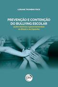 Ler Prevenção e contenção do bullying escolar: ações teóricas e governamentais no brasil e na espanha, do autor Loriane Trombini Frick