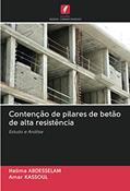 Ler Contenção de pilares de betão de alta resistência: Estudo e Análise, do autor Halima Abdesselam; Amar Kassoul Ler Contenção de pilares de betão de alta resistência: Estudo e Análise, do autor Halima Abdesselam; Amar Kassoul