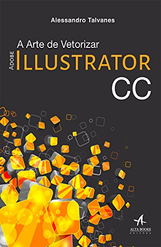 Ler Adobe Illustrator CC, do autor Alessandro Talvanes Ler Adobe Illustrator CC, do autor Alessandro Talvanes