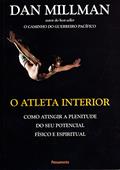 Ler O Atleta Interior, do autor Dan Millman Ler O Atleta Interior, do autor Dan Millman