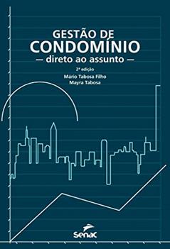 Gestão de condomínio: direto ao assunto, do autor Mário Tabosa Filho; Mayra Tabosa