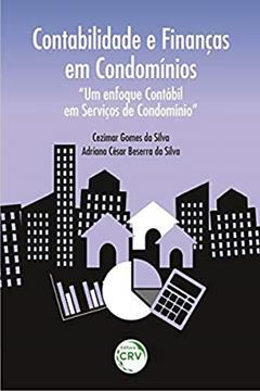 Contabilidade e finanças em condomínios: "Um enfoque contábil em serviços de condomínio", do autor Cezimar Gomes da Silva; Adriano César Beserra da Silva