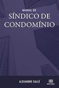 Ler Manual do síndico de condomínio, do autor Alexandre Callé. Ler Manual do síndico de condomínio, do autor Alexandre Callé.