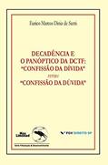 Ler Decadência E O Panóptico da Dctf: Confissão Da Dívida ver, do autor Eurico Marcos Diniz de Santi Ler Decadência E O Panóptico da Dctf: Confissão Da Dívida ver, do autor Eurico Marcos Diniz de Santi