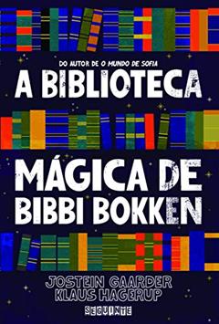 A biblioteca mágica de Bibbi Bokken, do autor Jostein Gaarder; Klaus Hagerup