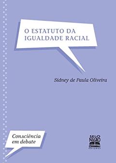 O estatuto da igualdade racial, do autor Sidney de Paula Oliveira