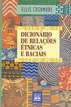 Dicionário de relações étnicas e raciais, do autor Ellis Cashmore