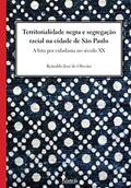 Ler Territorialidade Negra e a Segregação Racial na Cidade de São Paulo, do autor Reinaldo José de Oliveira