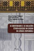 Ler As Identidades e as Relações Étnico-Raciais no Ensino da Língua Espanhola, do autor Gilson Rodrigo Woginski Ler As Identidades e as Relações Étnico-Raciais no Ensino da Língua Espanhola, do autor Gilson Rodrigo Woginski