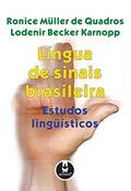 Ler Língua de Sinais Brasileira: Estudos Linguísticos, do autor Ronice Müller de Quadros; Lodenir Becker Karnopp
