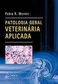 Ler Patologia Geral Veterinária Aplicada, do autor Pedro R. Werner Ler Patologia Geral Veterinária Aplicada, do autor Pedro R. Werner