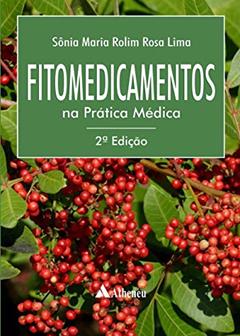 Fitomedicamentos na Prática Médica, do autor Sônia Maria Rolim Rosa Lima