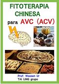 Ler Fitoterapia Chinesa para AVC ( ou infarto cerbral, derrame cerebral ) : Apostila de curso - Fórmulas, ingredientes e funções.: Prescrições pelo os sindromes de AVC em Medicina Chinesa, do autor Woosen Ur Ler Fitoterapia Chinesa para AVC ( ou infarto cerbral, derrame cerebral ) : Apostila de curso - Fórmulas, ingredientes e funções.: Prescrições pelo os sindromes de AVC em Medicina Chinesa, do autor Woosen Ur