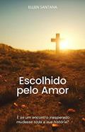 Ler Escolhido pelo Amor, do autor Ellen Santana