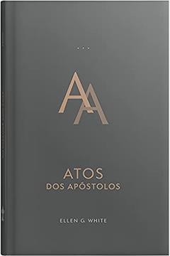 Atos dos Apóstolos - Encadernado, do autor Ellen G. White