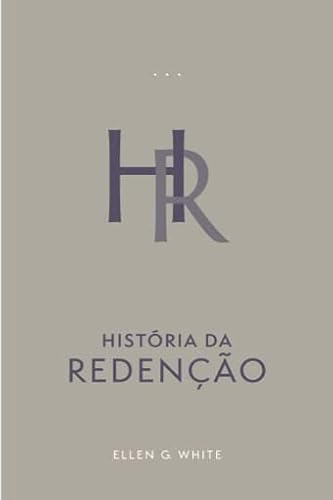 Ler História Da Redenção (Brochura - Edição Atualizada), do autor Ellen G. White Ler História Da Redenção (Brochura - Edição Atualizada), do autor Ellen G. White