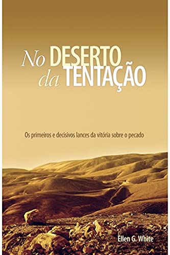 Ler No Deserto da Tentação, do autor Ellen G. White