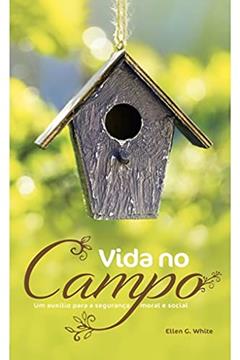 Vida no Campo, do autor Ellen G. White
