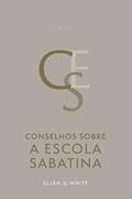 Ler Conselhos Sobre Escola Sabatina (Brochura), do autor Ellen G. White