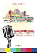 Ler Radialismo no Brasil: Profissão, Currículo e Projeto Pedagógico, do autor Norma Meireles