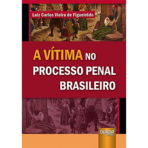 Ler Vítima no Processo Penal Brasileiro, A, do autor Luiz Carlos Vieira de Figueirêdo