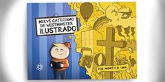 Breve Catecismo de Westminster Ilustrado, do autor André C. B. Lima