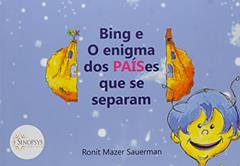 Bing e o Enigma dos Países que se Separam, do autor Ronit Mazer Sauerman