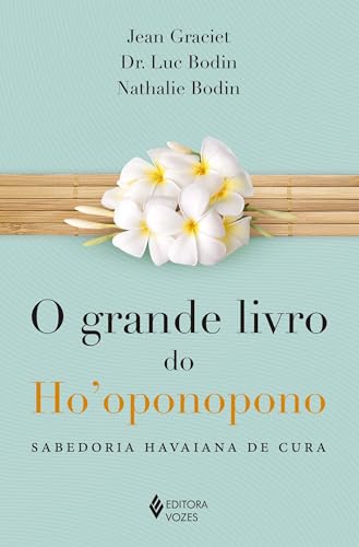 Ler Grande livro do Ho'oponopono: Sabedoria havaiana de cura, do autor Jean Graciet; Dr. Luc Bodin; Nathalie Lamboy Ler Grande livro do Ho'oponopono: Sabedoria havaiana de cura, do autor Jean Graciet; Dr. Luc Bodin; Nathalie Lamboy