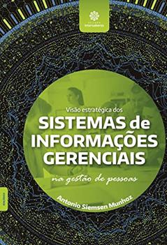 Visão estratégica dos sistemas de informações gerenciais na gestão de pessoas, do autor Antonio Siemsen Munhoz