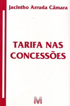 Tarifa nas concessões - 1 ed./2009, do autor Jacintho Arruda Câmara