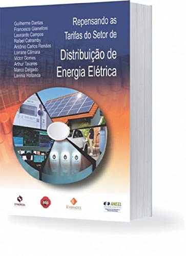Ler Repensando As Tarifas Do Setor De Distribuição De Energia Elétrica, do autor Guilherme Dantas