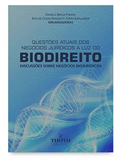 Questões atuais dos negócios jurídicos à luz do biodireito: discussões sobre negócios biojurídicos, do autor Daniela Braga Paiano; Rita de Cássia Resquetti Tarifa Espolador
