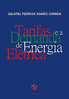 Tarifas e a demanda de energia elétrica, do autor Salatiel Pedrosa Soares Correia