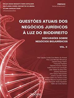 QUESTÕES ATUAIS DOS NEGÓCIOS JURÍDICOS À LUZ DO BIODIREITO: DISCUSSÕES SOBRE NEGÓCIOS BIOJURÍDICOS - VOL. II, do autor Ana Cláudia Corrêa Zuin Mattos do Amaral; Juliana Carvalho Pavão; Rita de Cássia Resquetti Tarifa Espolador