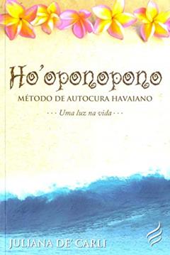 Ho Oponopono Método de Autocura Havaiano, do autor Juliana De Carli