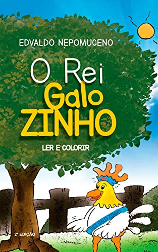 Ler O Rei Galo Zinho, do autor Edvaldo Nepomuceno