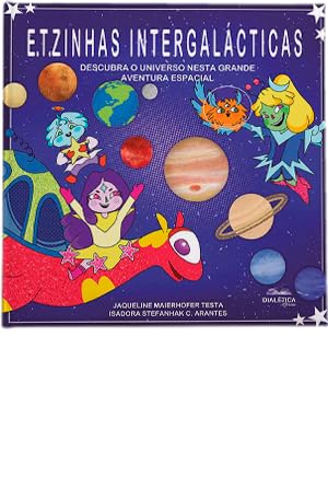 Ler E.T.zinhas intergalácticas: descubra o universo nesta grande aventura espacial, do autor Jaqueline Maierhofer Testa ;Isadora Stefanhak Costa Arantes Ler E.T.zinhas intergalácticas: descubra o universo nesta grande aventura espacial, do autor Jaqueline Maierhofer Testa ;Isadora Stefanhak Costa Arantes