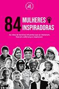 Ler 84 Mulheres inspiradoras: As vidas de heroínas influentes que se rebelaram, fizeram a diferença e inspiraram (Livro para Feministas), do autor History Activist Readers