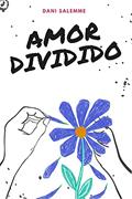 Ler AMOR DIVIDIDO, do autor Dani Salemme