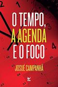 Ler O Tempo, a Agenda e o Foco, do autor Josué Campanhã Ler O Tempo, a Agenda e o Foco, do autor Josué Campanhã