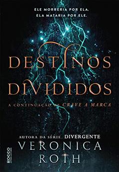 Destinos Divididos, do autor Veronica Roth